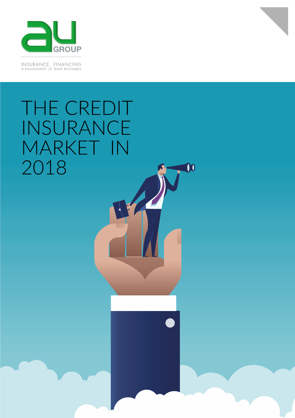 The Credit Insurance Market in 2018 02 2017 Trends & Main Drivers for Growth in 2018