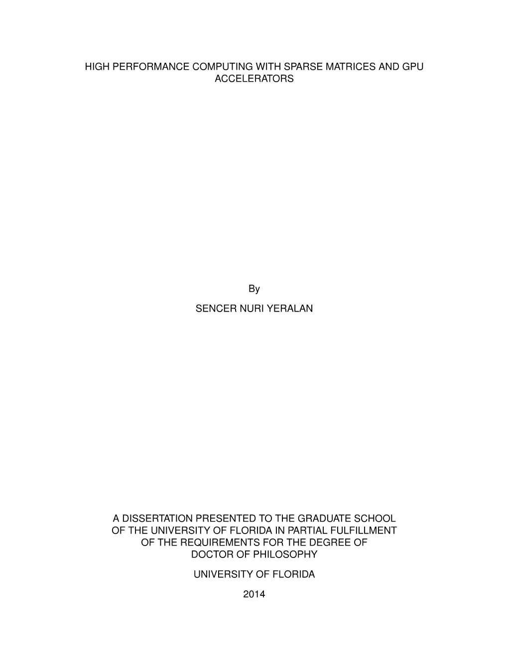 HIGH PERFORMANCE COMPUTING with SPARSE MATRICES and GPU ACCELERATORS by SENCER NURI YERALAN a DISSERTATION PRESENTED to the GRAD