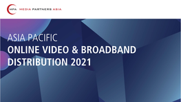 Asia Pacific Online Video & Broadband Distribution 2021