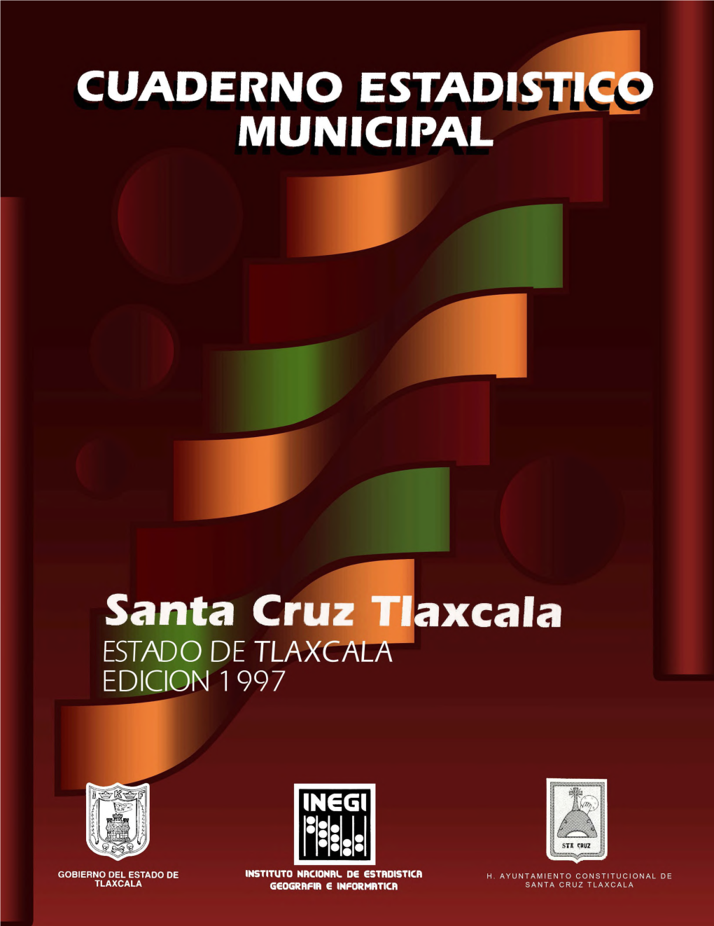 Santa Cruz Tlaxcala Estado De Tlaxcala Cuaderno Estadistico Municipal Edicion 1997