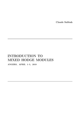 Introduction to Mixed Hodge Modules Angers, April 1–5, 2019 C