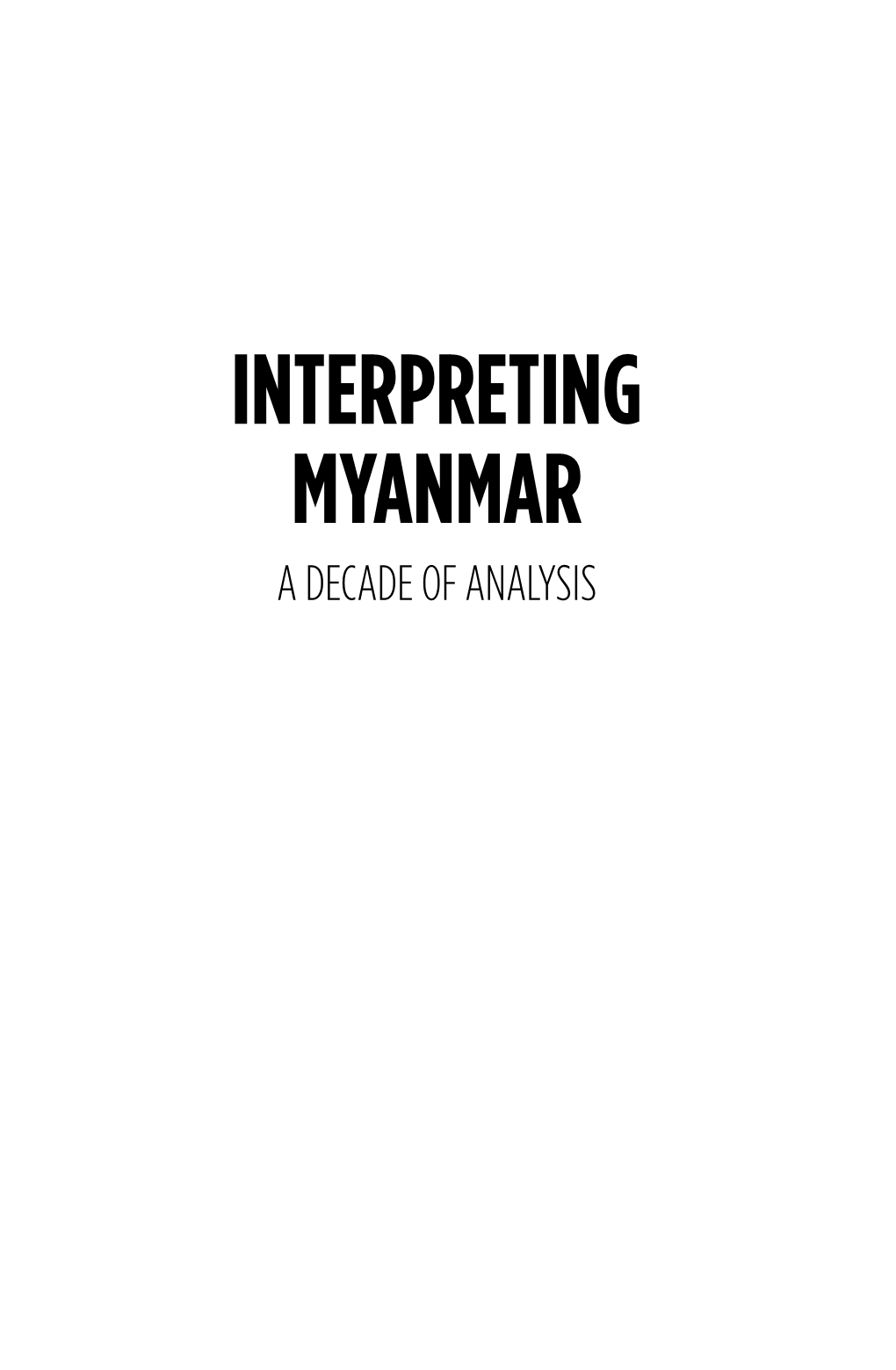 Interpreting Myanmar a Decade of Analysis
