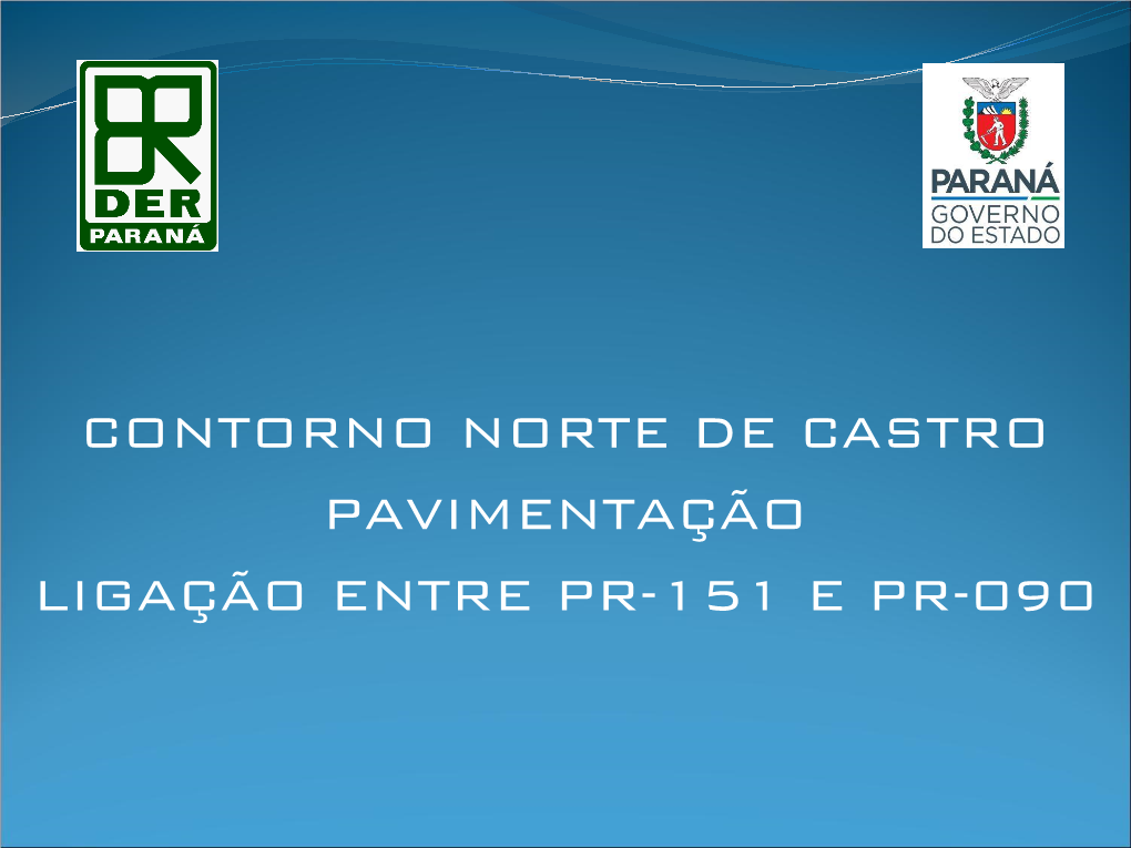 Contorno Norte De Castro Pavimentação Ligação Entre Pr-151 E Pr-090 Localização Trecho