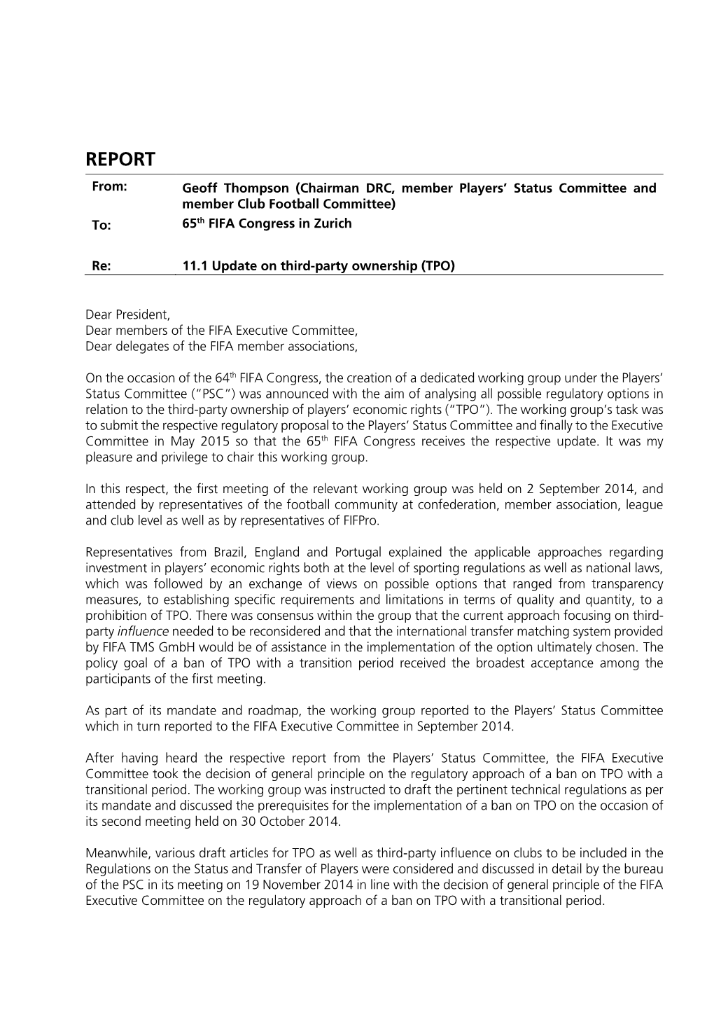 REPORT From: Geoff Thompson (Chairman DRC, Member Players’ Status Committee and Member Club Football Committee) To: 65Th FIFA Congress in Zurich