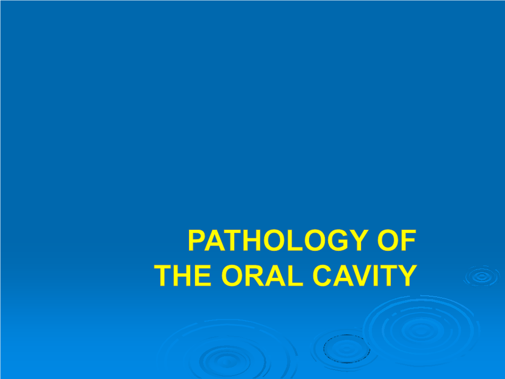 Pathology of Oral Cavity