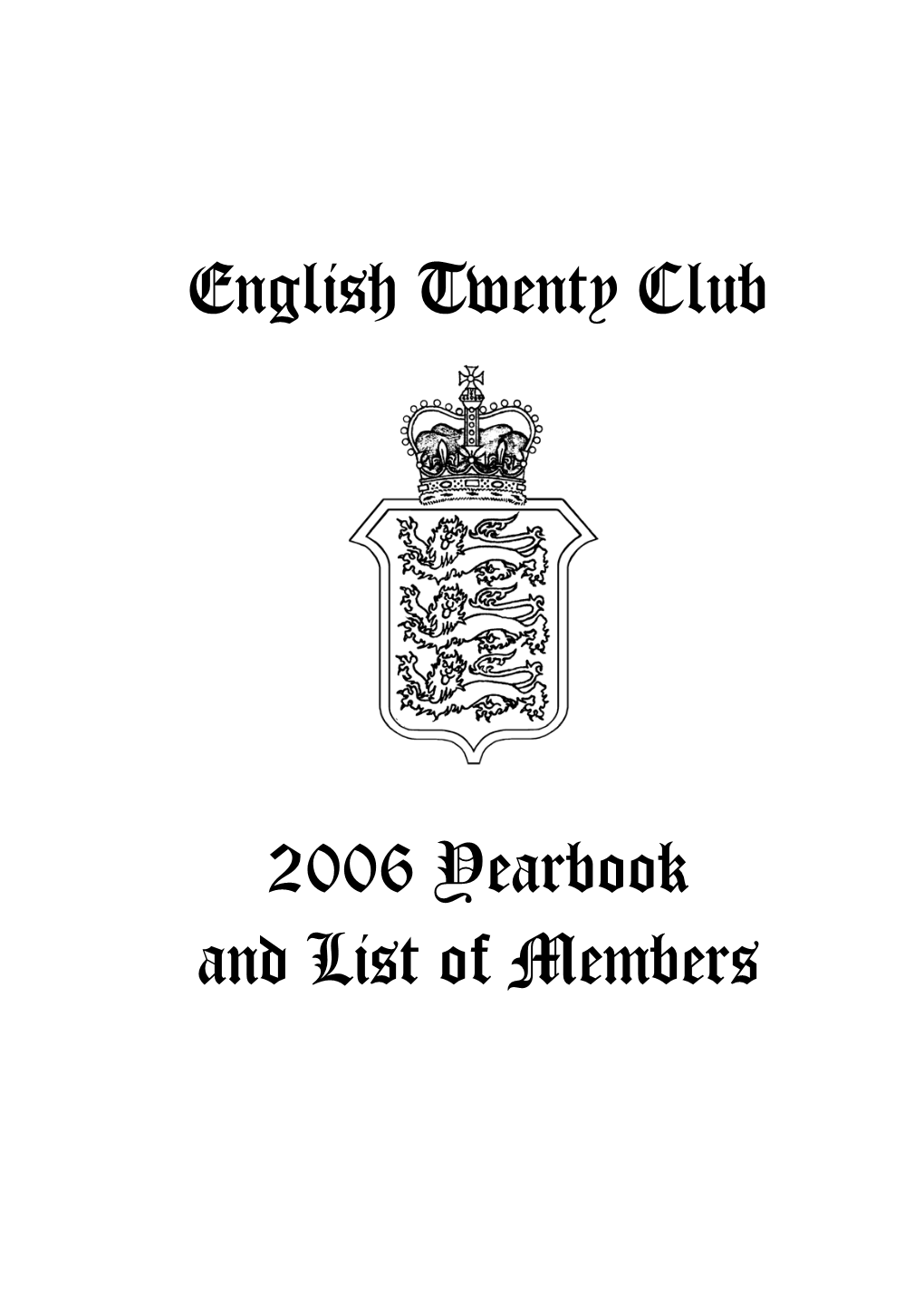 Yearbook and List of Members © 2006, English Twenty Club