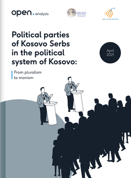 Political Parties of Kosovo Serbs in the Political System of Kosovo: from Pluralism to Monism JOVANA RADOSAVLJEVIĆ & BUDIMIR NIČIĆ 3