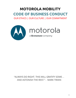 Motorola Mobility Code of Business Conduct ​Our Ethics | Our Culture | Our Commitment