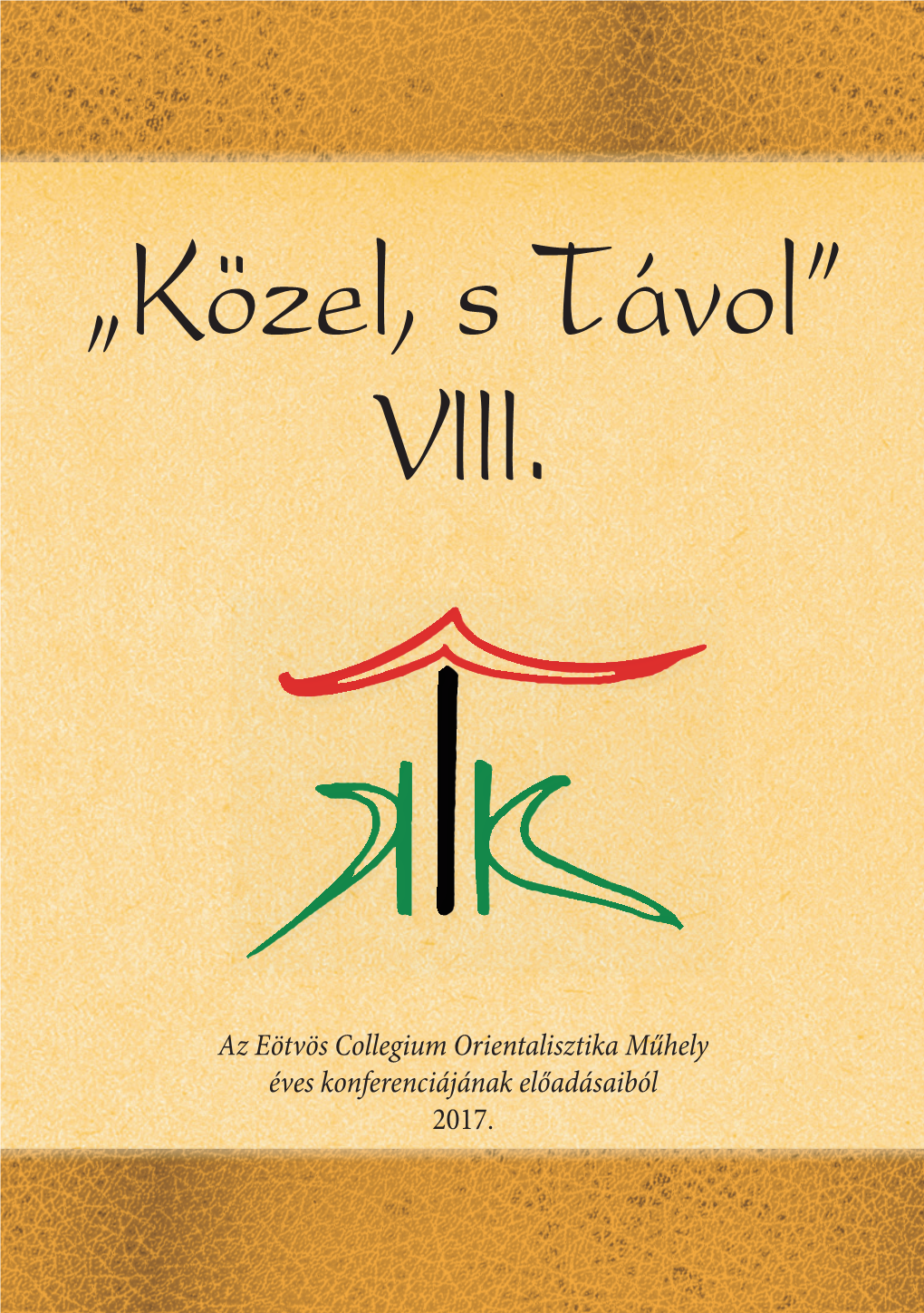 "Közel, S Távol" VIII