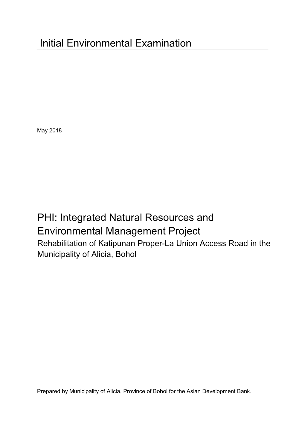 Integrated Natural Resources and Environmental Management Project Rehabilitation of Katipunan Proper-La Union Access Road in the Municipality of Alicia, Bohol