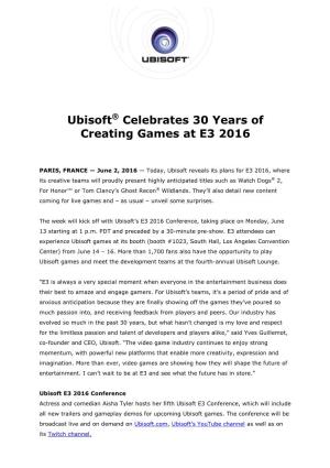 Ubisoft® Celebrates 30 Years of Creating Games at E3 2016