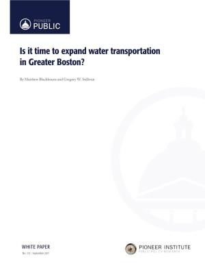 Is It Time to Expand Water Transportation in Greater Boston?