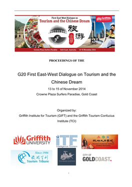 G20 First East-West Dialogue on Tourism and the Chinese Dream 13 to 15 of November 2014 Crowne Plaza Surfers Paradise, Gold Coast