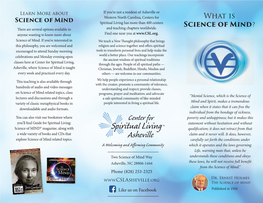 What Is Science of Mind Spiritual Living Has More Than 400 Centers Science of Mind? There Are Several Options Available to and Teaching Chapters Worldwide