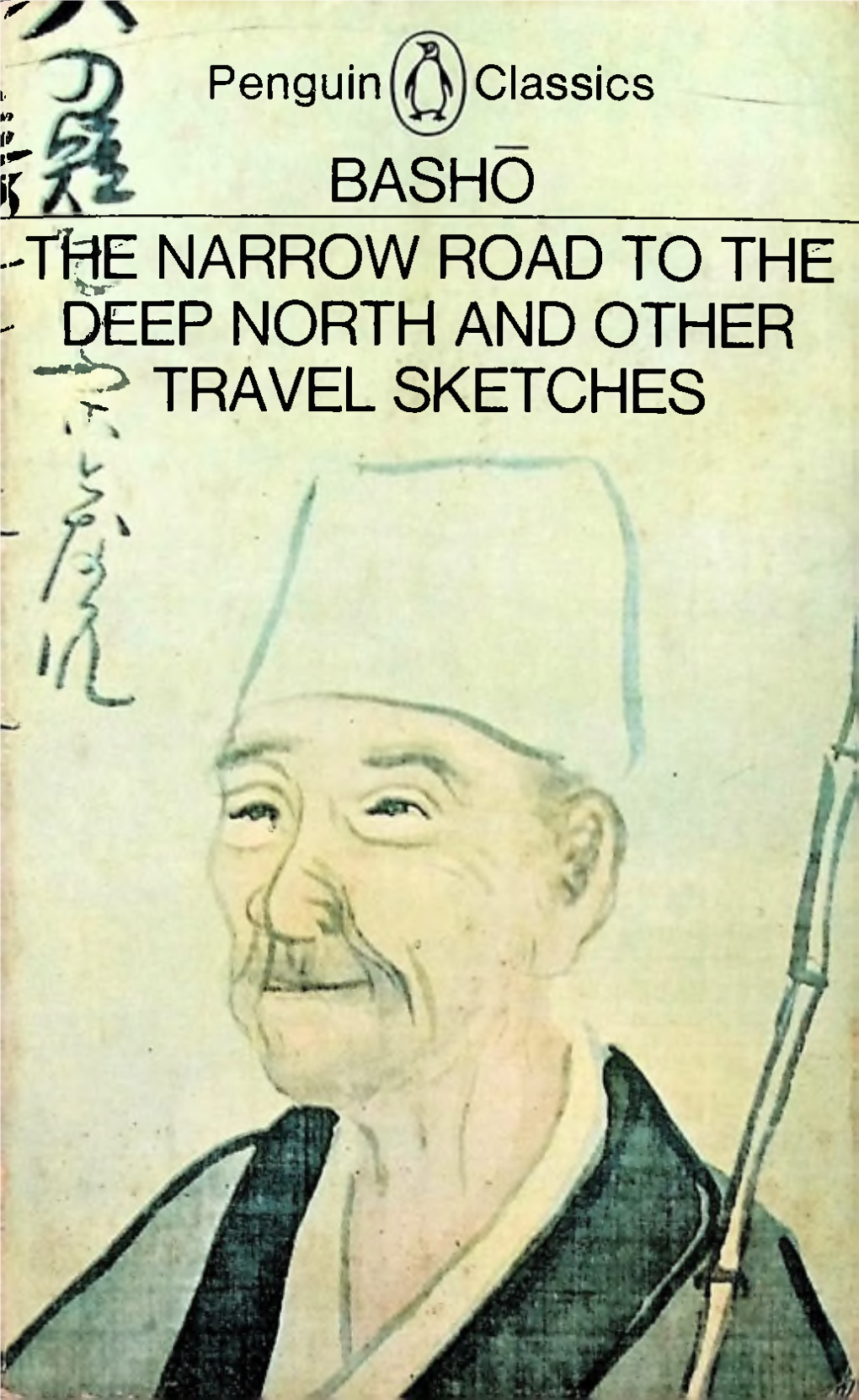 BASHO -Tlge NARROW ROAD to the * DEEP NORTH and OTHER ~T? TRAVEL SKETCHES