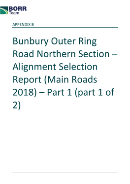 Bunbury Outer Ring Road Northern Section – Alignment Selection Report (Main Roads 2018) – Part 1 (Part 1 of 2)