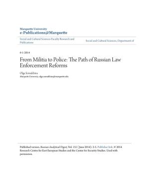 From Militia to Police: the Ap Th of Russian Law Enforcement Reforms Olga Semukhina Marquette University, Olga.Semukhina@Marquette.Edu