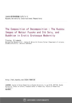 The Composition of Decomposition : the Kusōzu Images of Matsui Fuyuko and Itō Seiu, and Buddhism in Erotic Grotesque Modernity
