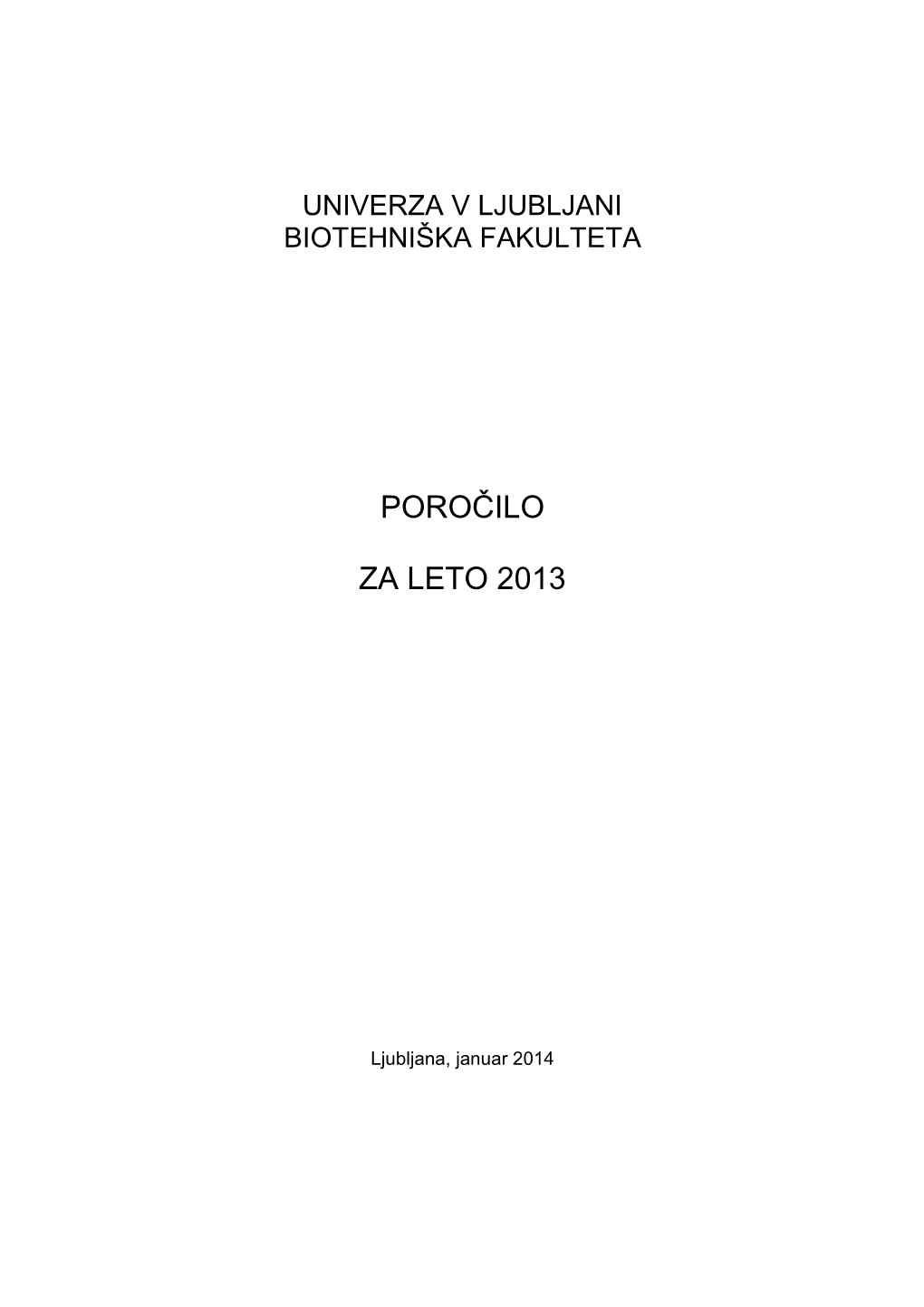 Poročilo Za Leto 2013, Letnik 16 ISSN 1408 – 9602