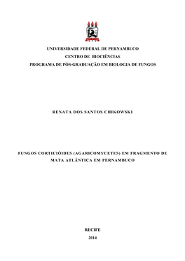 1 Universidade Federal De Pernambuco Centro De Biociências Programa De Pós-Graduação Em Biologia De Fungos Renata Dos Santos Chikowski