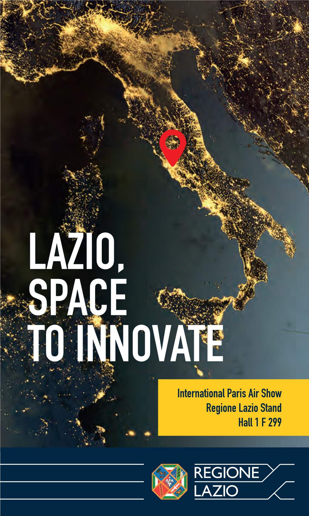 LAZIO, SPACE to INNOVATE International Paris Air Show Regione Lazio Stand Hall 1 F 299