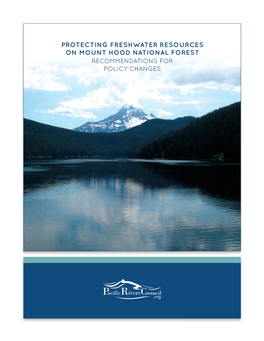 Protecting Freshwater Resources on Mount Hood National Forest Recommendations for Policy Changes