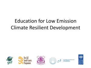 Education for Low Emission Climate Resilient Development Volunteers for Environment Social Harmony and Improvement