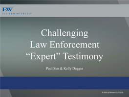Challenging Law Enforcement “Expert” Testimony