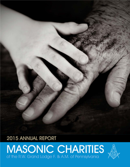 2015 ANNUAL REPORT MASONIC CHARITIES of the R.W