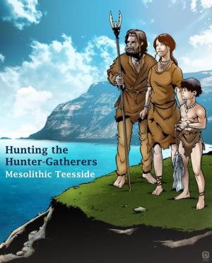 The Mesolithic Is a Fascinating Period When Hunter-Gatherers Began to Populate What Is Now the British Isles After the End of the Last Ice Age