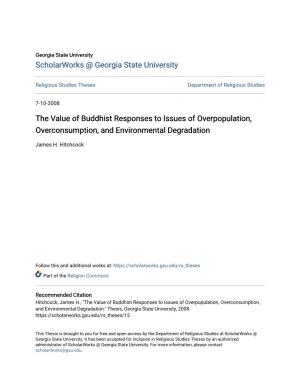 The Value of Buddhist Responses to Issues of Overpopulation, Overconsumption, and Environmental Degradation