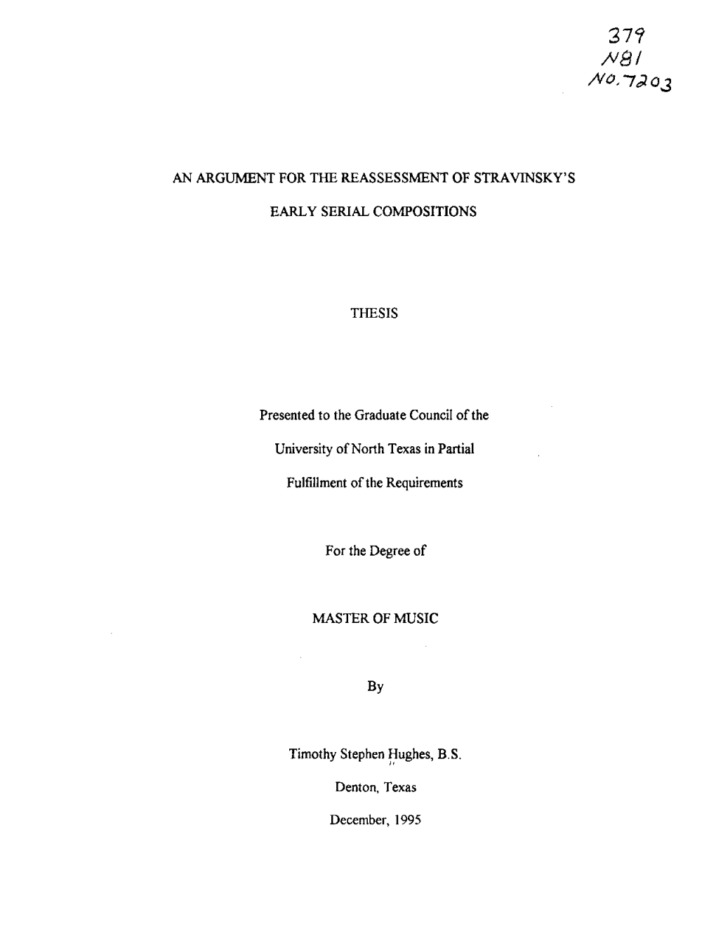 AN ARGUMENT for the REASSESSMENT of STRAVINSKY's EARLY SERIAL COMPOSITIONS THESIS Presented to the Graduate Council of the Unive