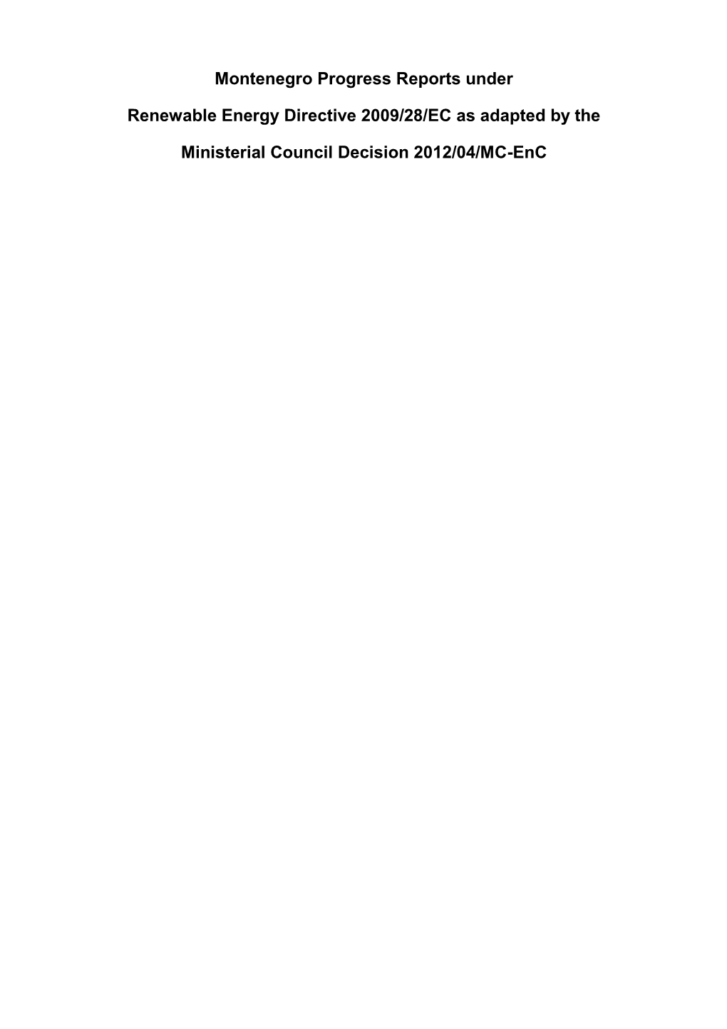 Montenegro Progress Reports Under Renewable Energy Directive 2009/28/EC As Adapted by the Ministerial Council Decision 2012/04