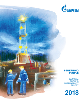GAZPROM GROUP’S SUSTAINABILITY REPORT 2018 2018 | Gazprom Group’S Sustainability Report