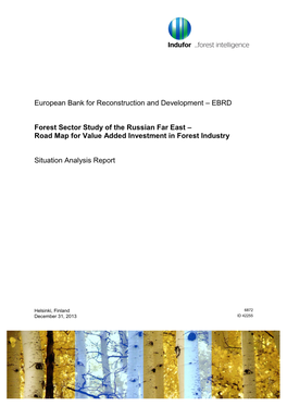 EBRD Forest Sector Study of the Russian Far East – a Road Map for Value Added Investment in the Forest Industry ANALYSIS of INVESTMENT OPPORTUNITIES by REGION Amur