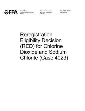 Reregistration Eligibility Decision (RED) for Chlorine Dioxide and Sodium Chlorite (Case 4023) UNITED STATES ENVIRONMENTAL PROTECTION AGENCY WASHINGTON, D.C