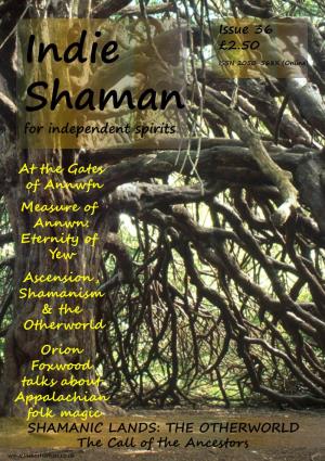 For Independent Spirits Issue 36 £2.50 SHAMANIC LANDS