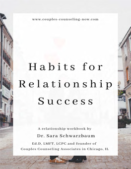 Habits for Relationship Success Dr. Sara Schwarzbaum