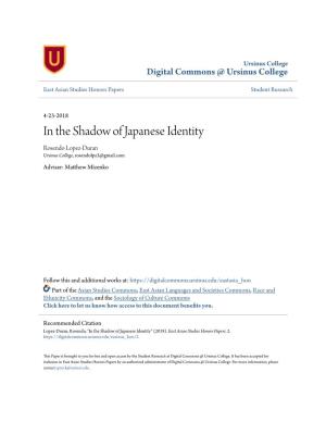 In the Shadow of Japanese Identity Rosendo Lopez-Duran Ursinus College, Rosendolpz3@Gmail.Com Adviser: Matthew Mizenko
