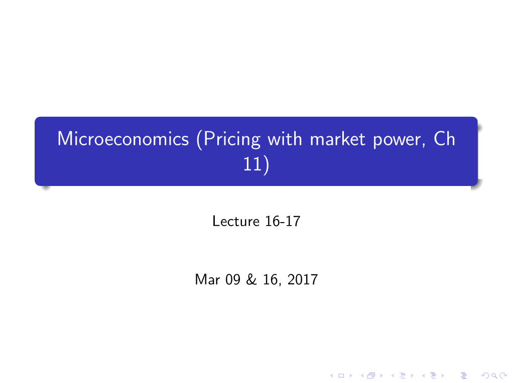 Microeconomics (Pricing with Market Power, Ch 11)