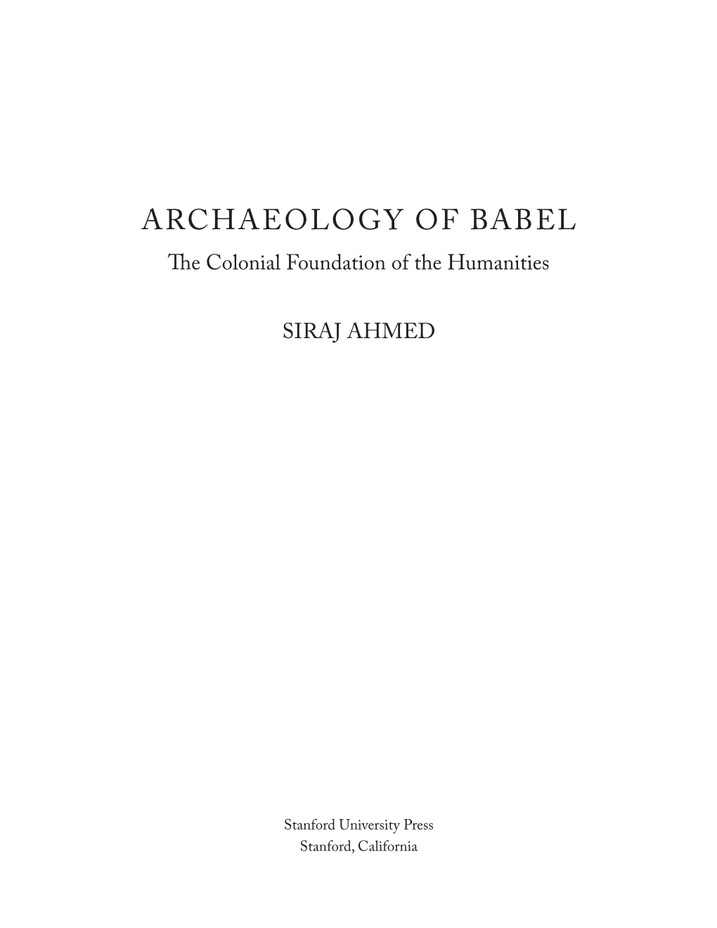 ARCHAEOLOGY of BABEL !E Colonial Foundation of the Humanities