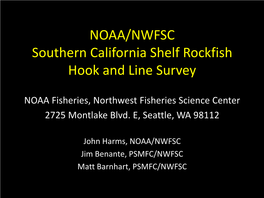 NOAA/NWFSC Southern California Shelf Rockfish Hook and Line Survey