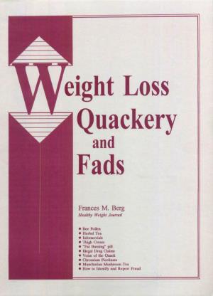 WEIGHT Loss QUACKERY and FADS 5 Crime for Vitamin Makers and Health Food Stores to Tell Or Exercising, and Discounts the Benefits of Exercise