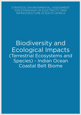 INDIAN OCEAN COASTAL BELT BIOME 7 Contributing Authors Simon Bundy1, Alex Whitehead1 8 9 1 SDP Ecological and Environmental Services 10 11 12