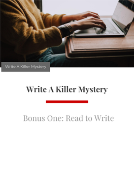 Write a Killer Mystery ​Bonus One: Read to Write
