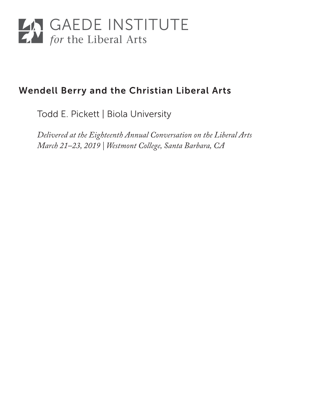 Wendell Berry and the Christian Liberal Arts Todd E. Pickett