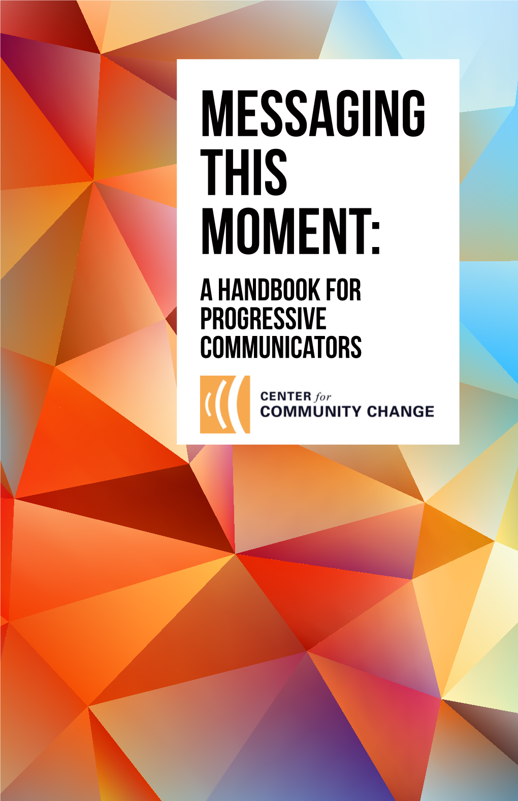 Messaging This Moment: a Handbook for Progressive