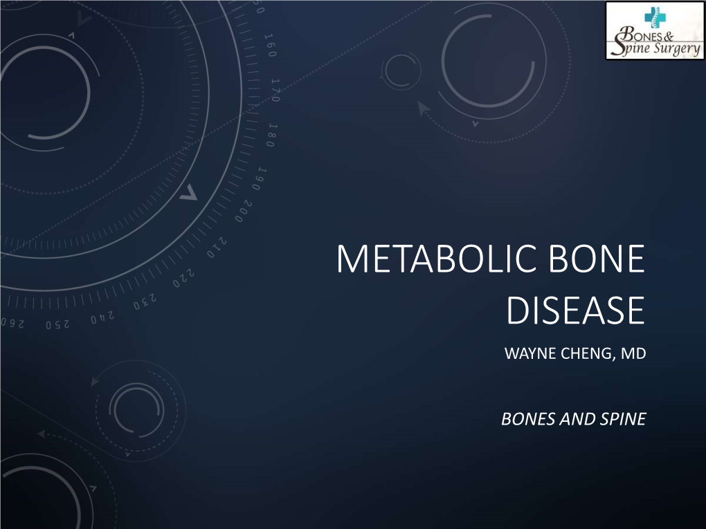 Metabolic Bone Disease Wayne Cheng, Md