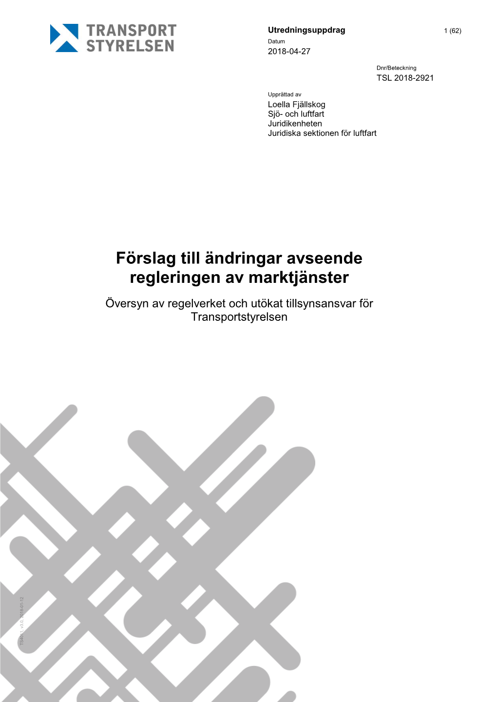 Förslag Till Ändringar Avseende Regleringen Av Marktjänster Översyn Av Regelverket Och Utökat Tillsynsansvar För Transportstyrelsen