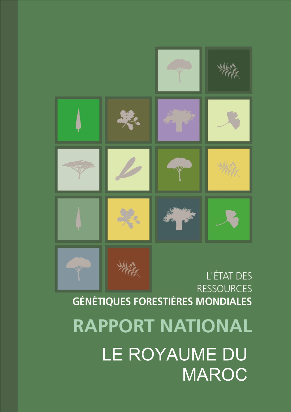 The State of the World's Forest Genetic Resources: Country Report Le Royaume Du Maroc